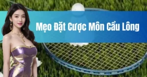 Cách Chơi Cá Cược Cầu Lông Tại SBOBET: Mẹo Thắng Hiệu Quả